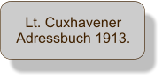 Lt. Cuxhavener Adressbuch 1913.